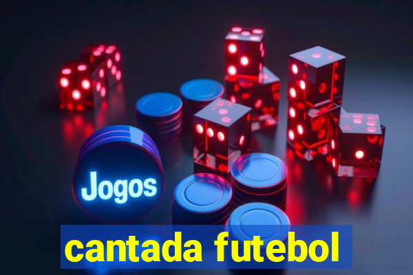 cantada futebol